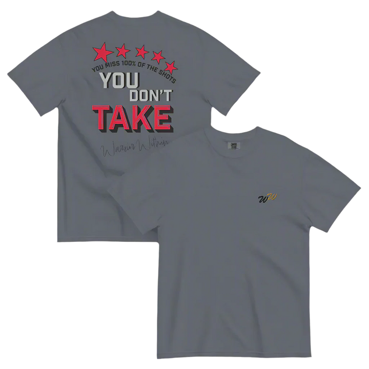 You Miss 100% of the Shots You Don’t Take Unisex dyed heavyweight t-shirt